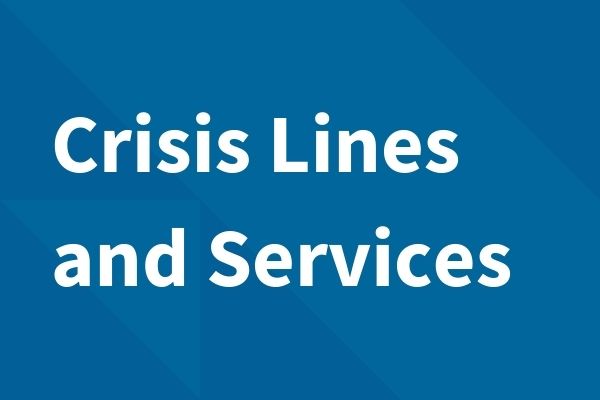 Crisis Lines and Services